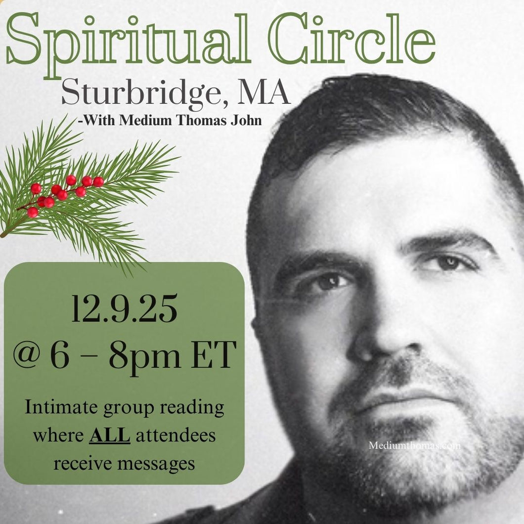 Sturbridge, MA – Spirit Circle – December 9th, 2025 @ 6:00pm-8:00pm ET