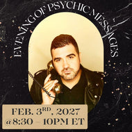 Evening of Psychic Messages | February 3, 2027⋅8:30 – 10pm ET