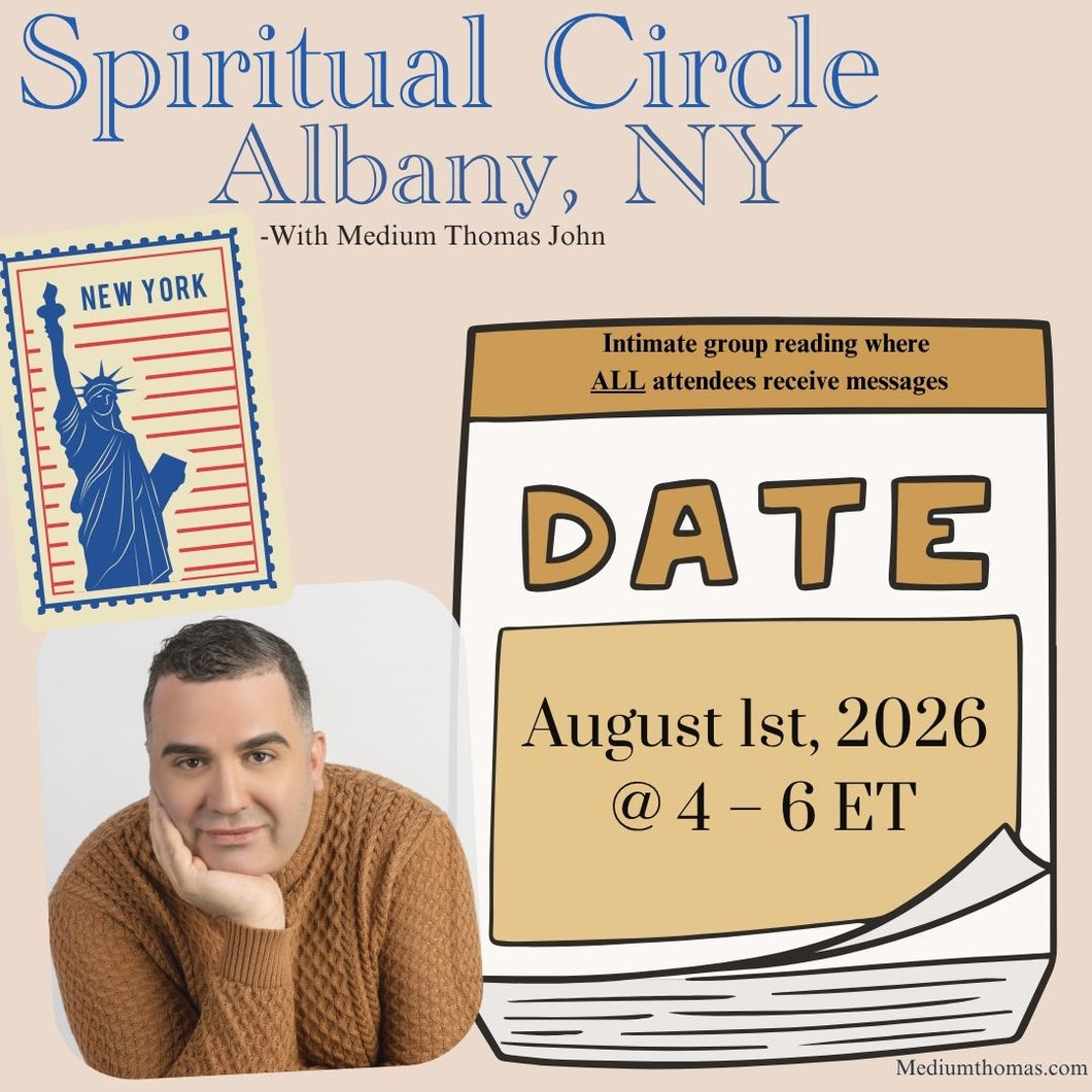 Albany, NY  |Spiritual Circle |   August 1st, 2026 @ 4:00 – 6:00 ET