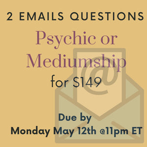 2 Email Questions | Psychic or Mediumship | Due by Monday May 12th, 2025 by 11pm ET