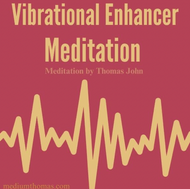Vibrational Enhancer Meditation