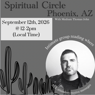 Spiritual Circle Phoenix, AZ | September 12th, 2026 @ 12-2pm (Local Time)