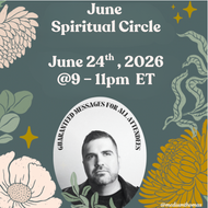 June Virtual Spiritual Circle | June 24th, 2026 @ 9:00 – 11:00pm ET