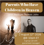 Parents Who Have Children in Heaven |  August 12th, 2026 @ 8:00 – 10:00pm ET
