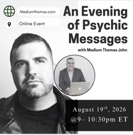 Evening of Psychic Messages | Wednesday, August 19th, 2026 @ 9 – 10:30pm ET