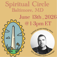 Baltimore, MD | Spiritual Circle - Saturday June  13th , 2026 @ 1-3pm ET