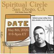 San Diego, CA Spiritual Circle |  May 8th, 2026 @ 6-8pm ET