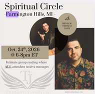 Farmington Hills, MI  Spiritual Circle | October 24th, 2026 @ 6-8pm ET