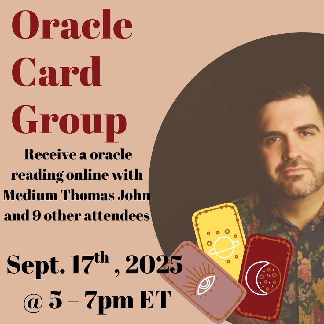 Oracle Card Group with Medium Thomas John | September 17th , 2025  @ 5 – 7pm ET