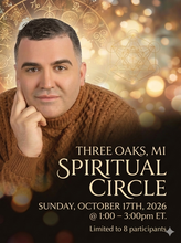 Load image into Gallery viewer, Three Oaks, MI Spiritual Circle |  October 17th, 2026 @ 1:00 – 3:00pm ET
