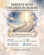 Parents Who Have Children in Heaven |  December 13th, 2026 @ 3:00 – 5:00pm ET
