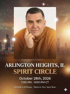 Arlington Heights, IL | Spiritual Circle | October 28th, 2026  @ 7:00-9:00pm CT