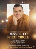 Denver, CO  Spiritual Circle | April 24th, 2027⋅1:00 – 3:00pm MT