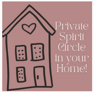 Private Spirit Circle in your Home!